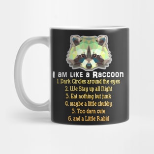 I am Like a Raccoon Mug